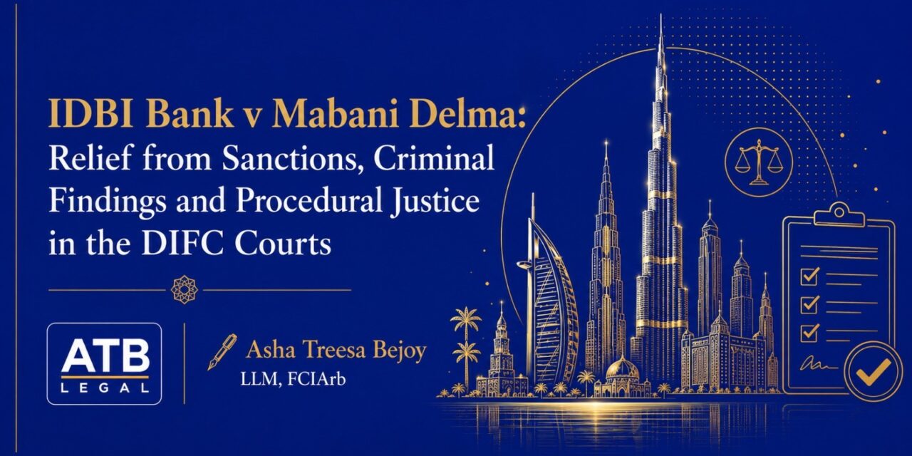 IDBI Bank v Mabani Delma: Relief from Sanctions, Criminal Findings and Procedural Justice in the DIFC Courts